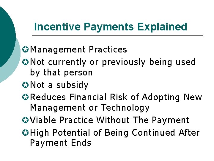 Incentive Payments Explained µManagement Practices µNot currently or previously being used by that person