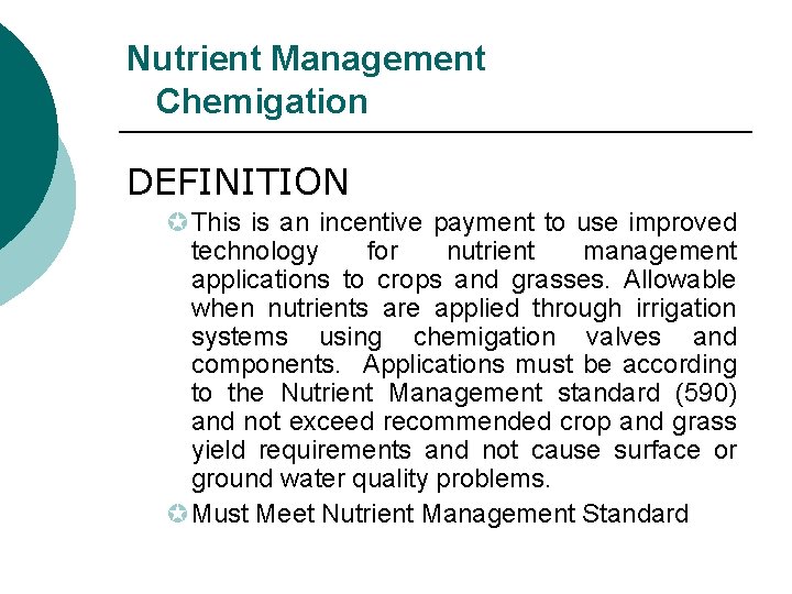 Nutrient Management Chemigation DEFINITION µThis is an incentive payment to use improved technology for