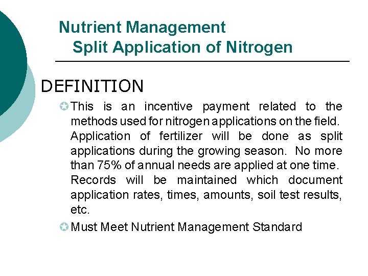 Nutrient Management Split Application of Nitrogen DEFINITION µThis is an incentive payment related to