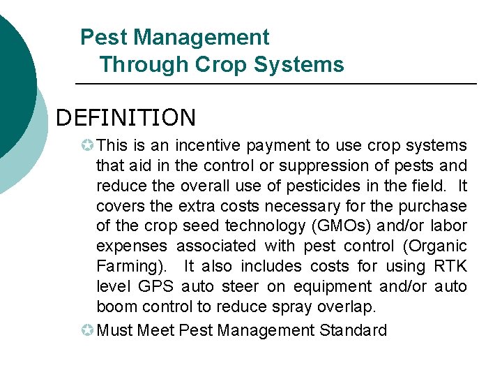 Pest Management Through Crop Systems DEFINITION µThis is an incentive payment to use crop