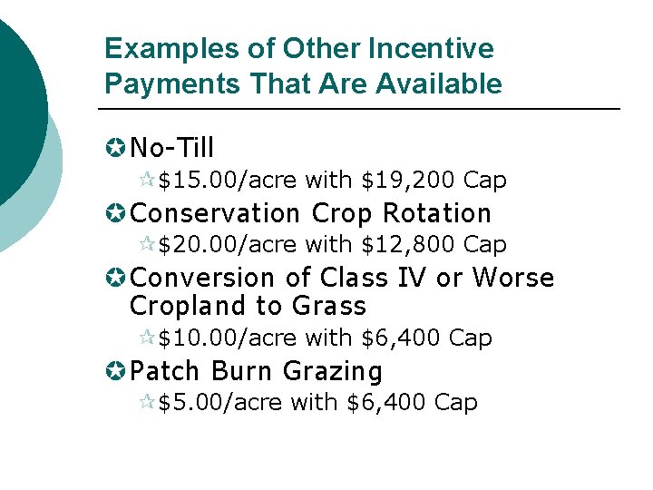 Examples of Other Incentive Payments That Are Available µNo-Till ¶$15. 00/acre with $19, 200