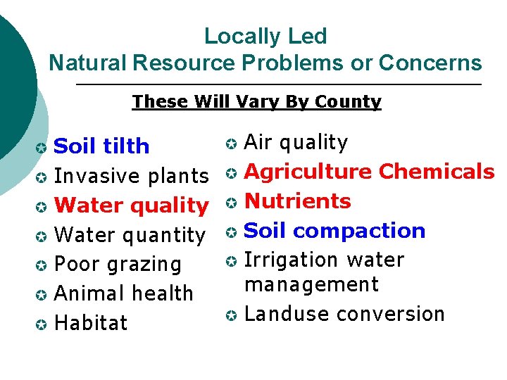 Locally Led Natural Resource Problems or Concerns These Will Vary By County Soil tilth