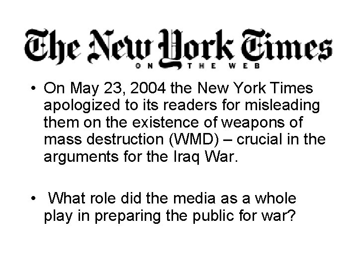  • On May 23, 2004 the New York Times apologized to its readers