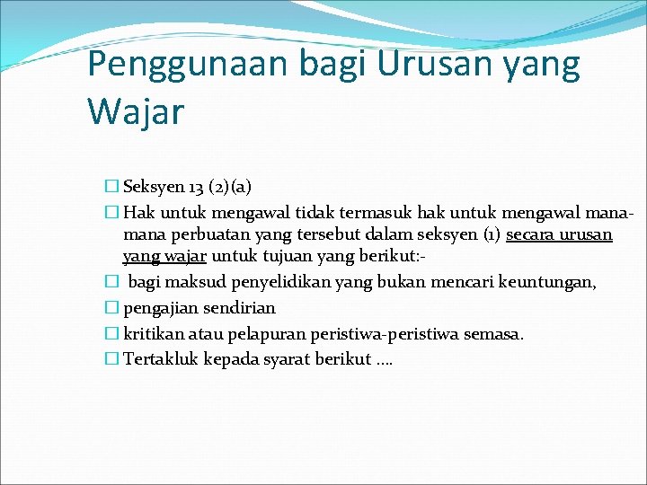 Penggunaan bagi Urusan yang Wajar � Seksyen 13 (2)(a) � Hak untuk mengawal tidak