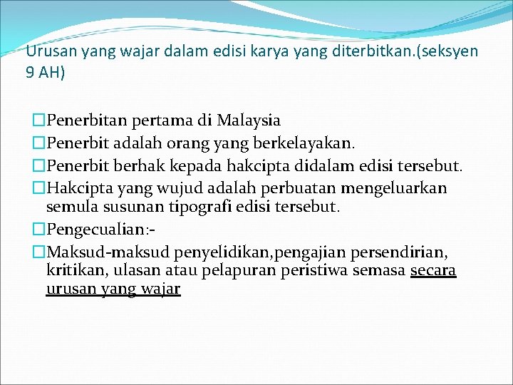 Urusan yang wajar dalam edisi karya yang diterbitkan. (seksyen 9 AH) �Penerbitan pertama di