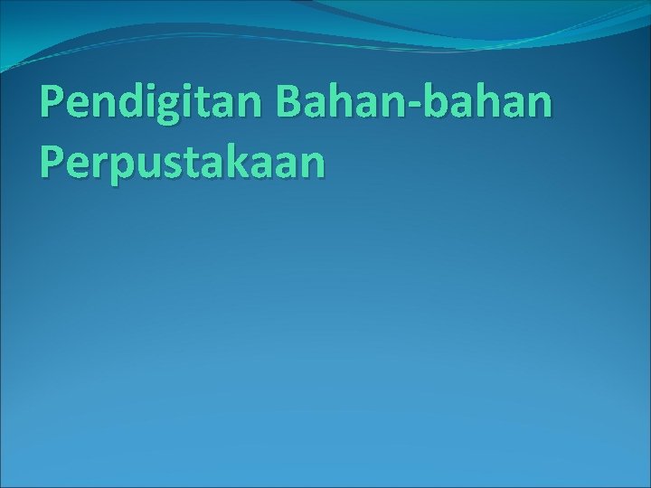 Pendigitan Bahan-bahan Perpustakaan 