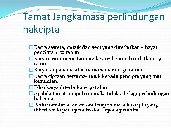 Tamat Jangkamasa perlindungan hakcipta �Karya sastera, muzik dan seni yang diterbitkan – hayat pencipta