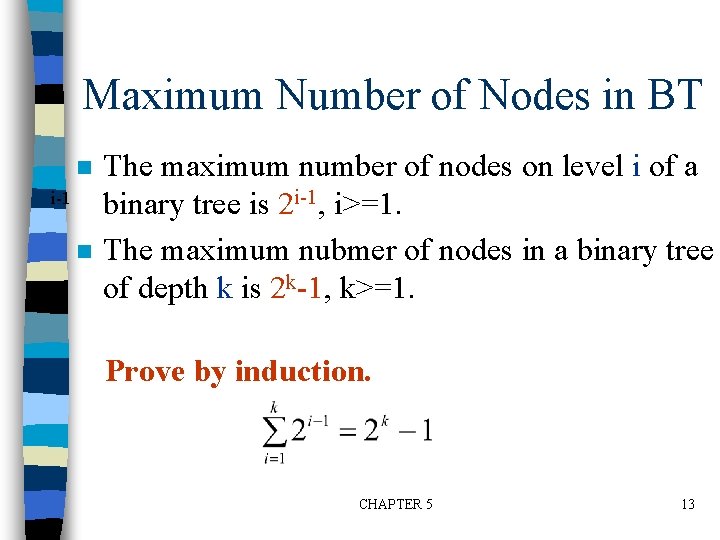 Maximum Number of Nodes in BT n i-1 n The maximum number of nodes