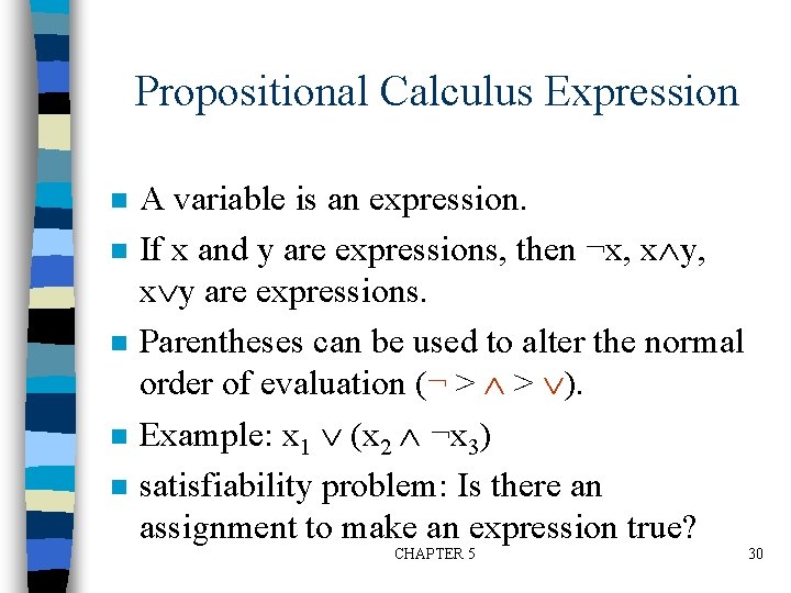 Propositional Calculus Expression n n A variable is an expression. If x and y