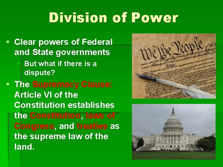 Division of Power § Clear powers of Federal and State governments § But what Division of Power § Clear powers of Federal and State governments § But what