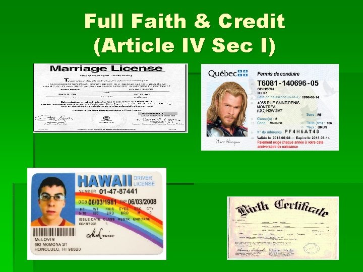 Full Faith & Credit (Article IV Sec I) Full Faith & Credit (Article IV Sec I)