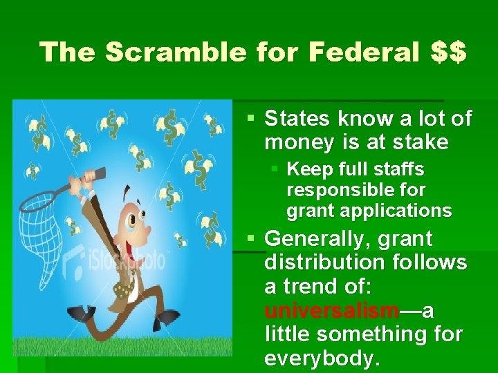The Scramble for Federal $$ § States know a lot of money is at The Scramble for Federal $$ § States know a lot of money is at