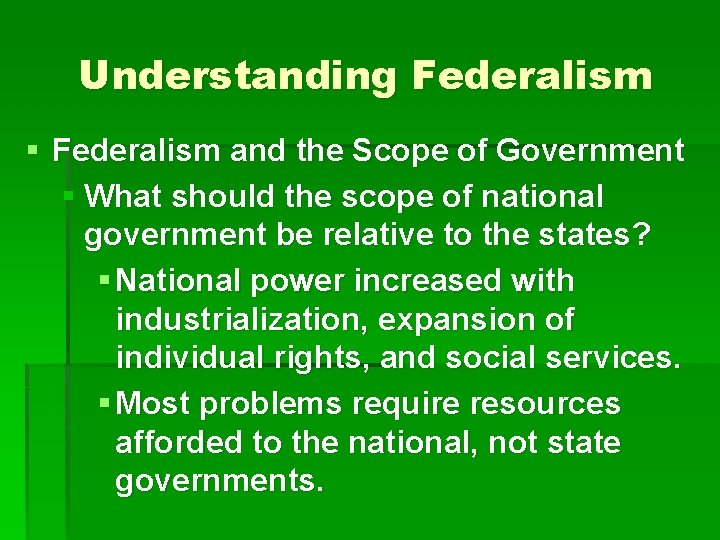 Understanding Federalism § Federalism and the Scope of Government § What should the scope Understanding Federalism § Federalism and the Scope of Government § What should the scope