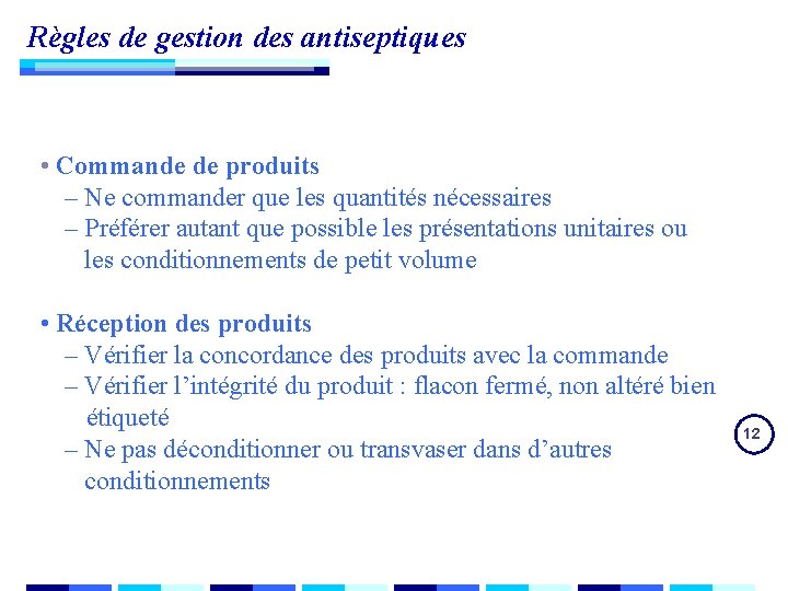 Règles de gestion des antiseptiques • Commande de produits – Ne commander que les Règles de gestion des antiseptiques • Commande de produits – Ne commander que les