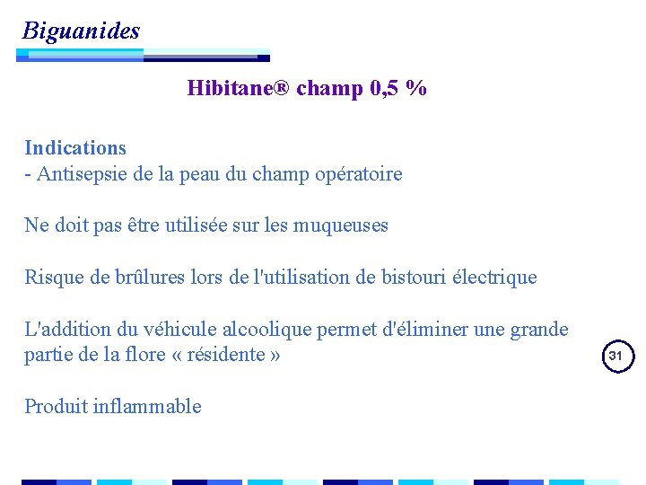 Biguanides Hibitane® champ 0, 5 % Indications - Antisepsie de la peau du champ Biguanides Hibitane® champ 0, 5 % Indications - Antisepsie de la peau du champ
