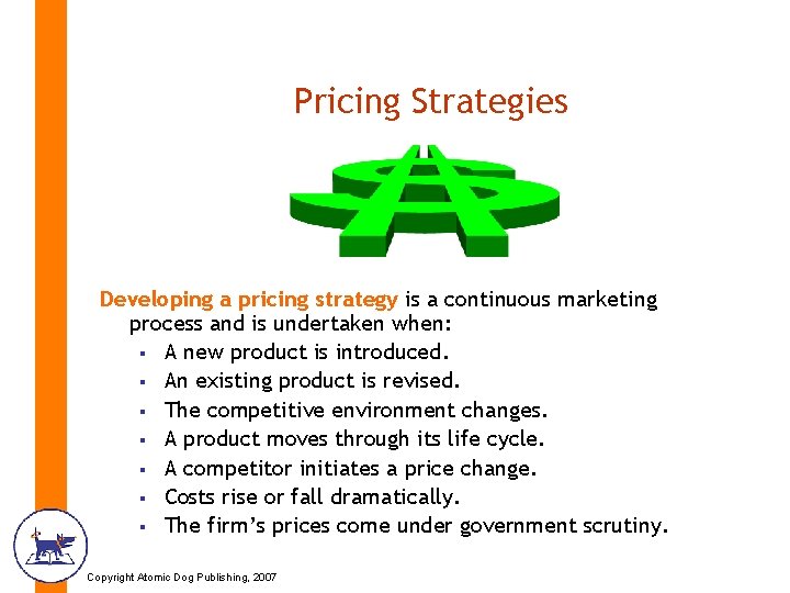 Pricing Strategies Developing a pricing strategy is a continuous marketing process and is undertaken Pricing Strategies Developing a pricing strategy is a continuous marketing process and is undertaken
