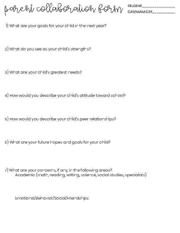 parent collaboration form STUDENT________ CASEMANAGER______ 1) What are your goals for your child in parent collaboration form STUDENT________ CASEMANAGER______ 1) What are your goals for your child in