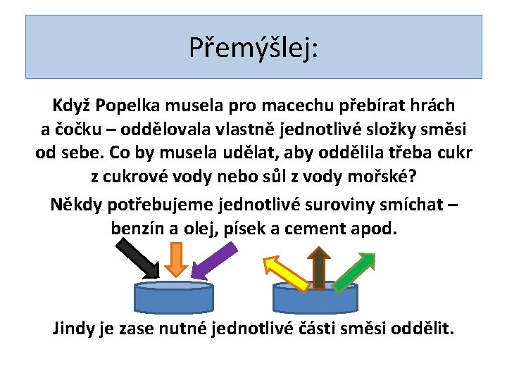 Přemýšlej: Když Popelka musela pro macechu přebírat hrách a čočku – oddělovala vlastně jednotlivé