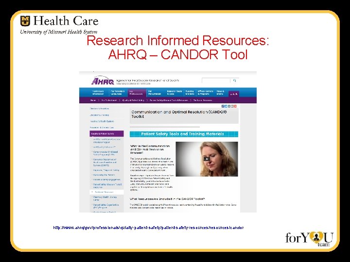 Research Informed Resources: AHRQ – CANDOR Tool http: //www. ahrq/gov/professionals/qulaity-patient-safety/patient-safety-resources/candor 