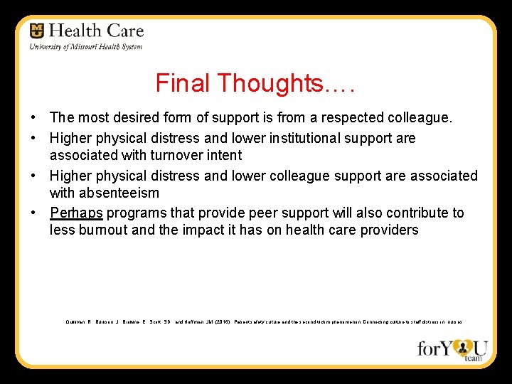 Final Thoughts…. • The most desired form of support is from a respected colleague.