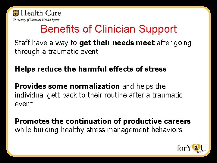 Benefits of Clinician Support Staff have a way to get their needs meet after