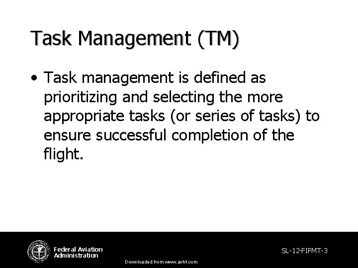 Task Management (TM) • Task management is defined as prioritizing and selecting the more Task Management (TM) • Task management is defined as prioritizing and selecting the more