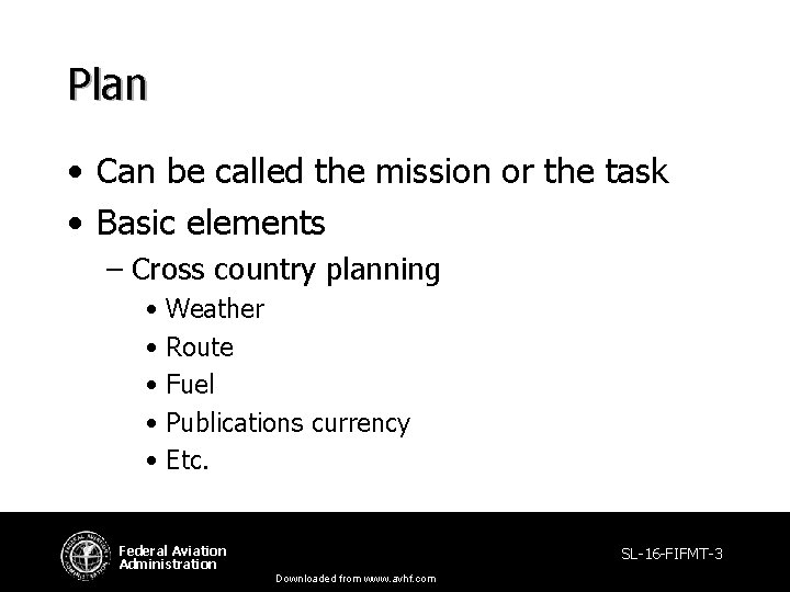 Plan • Can be called the mission or the task • Basic elements – Plan • Can be called the mission or the task • Basic elements –