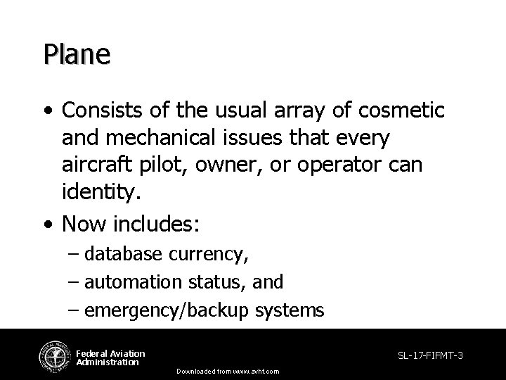 Plane • Consists of the usual array of cosmetic and mechanical issues that every Plane • Consists of the usual array of cosmetic and mechanical issues that every