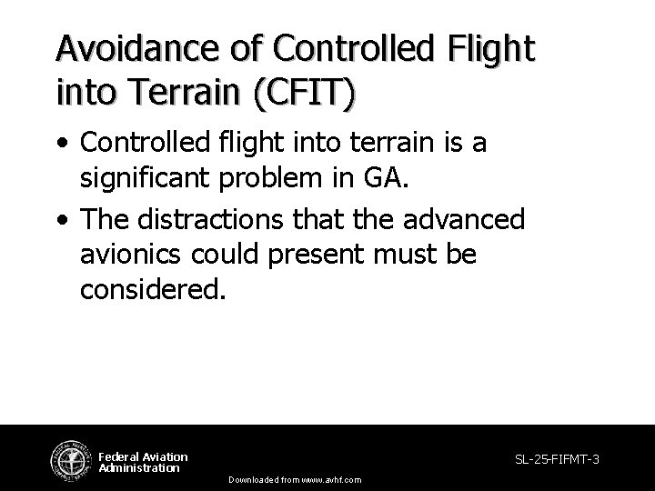 Avoidance of Controlled Flight into Terrain (CFIT) • Controlled flight into terrain is a Avoidance of Controlled Flight into Terrain (CFIT) • Controlled flight into terrain is a