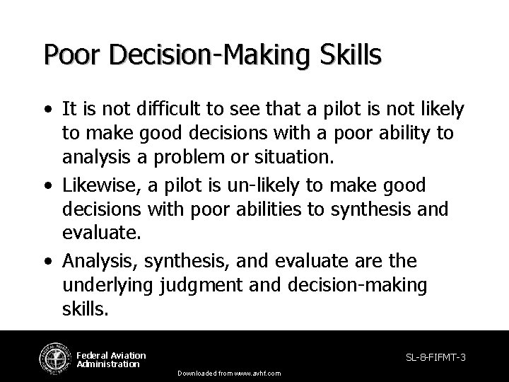 Poor Decision-Making Skills • It is not difficult to see that a pilot is Poor Decision-Making Skills • It is not difficult to see that a pilot is