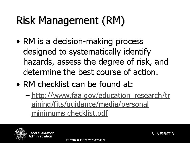 Risk Management (RM) • RM is a decision-making process designed to systematically identify hazards, Risk Management (RM) • RM is a decision-making process designed to systematically identify hazards,