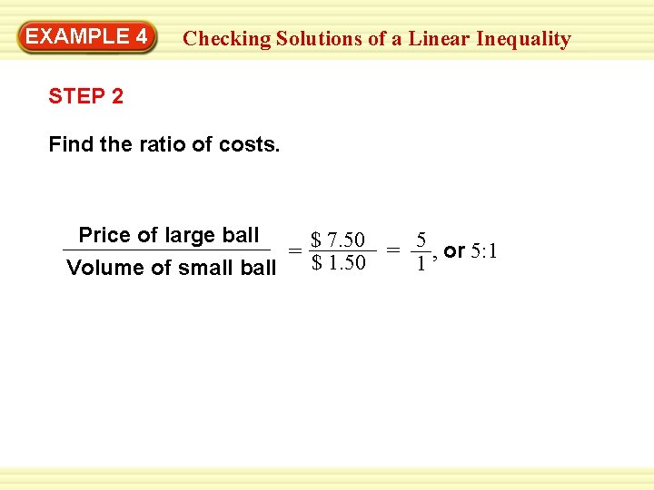 Warm-Up 4 Exercises EXAMPLE Checking Solutions of a Linear Inequality STEP 2 Find the