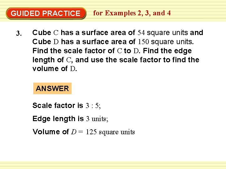 Warm-Up Exercises GUIDED PRACTICE 3. for Examples 2, 3, and 4 Cube C has