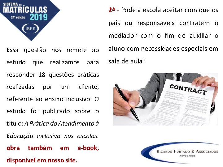 2ª - Pode a escola aceitar com que os pais ou responsáveis contratem o