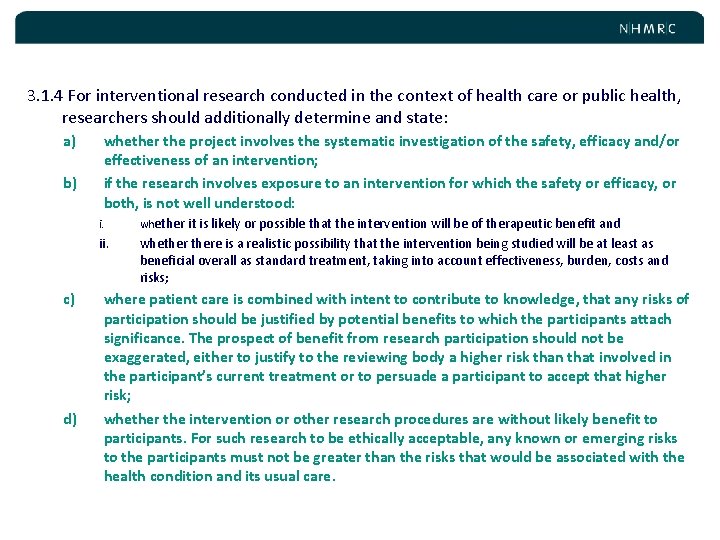 3. 1. 4 For interventional research conducted in the context of health care or