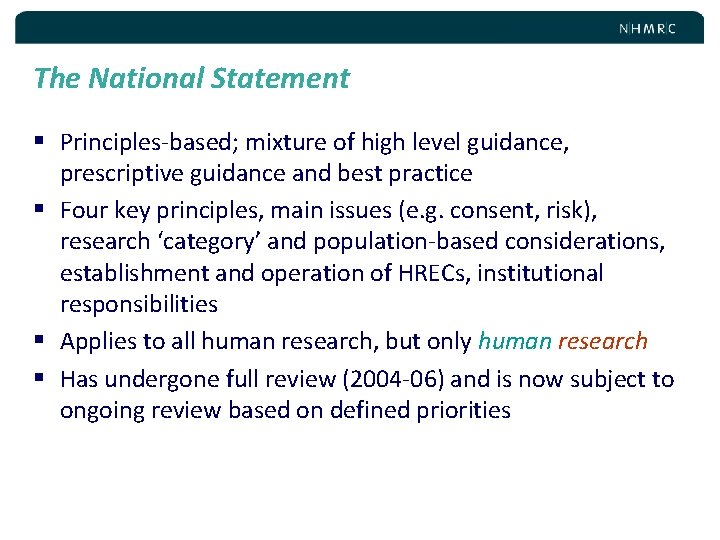 The National Statement § Principles-based; mixture of high level guidance, prescriptive guidance and best