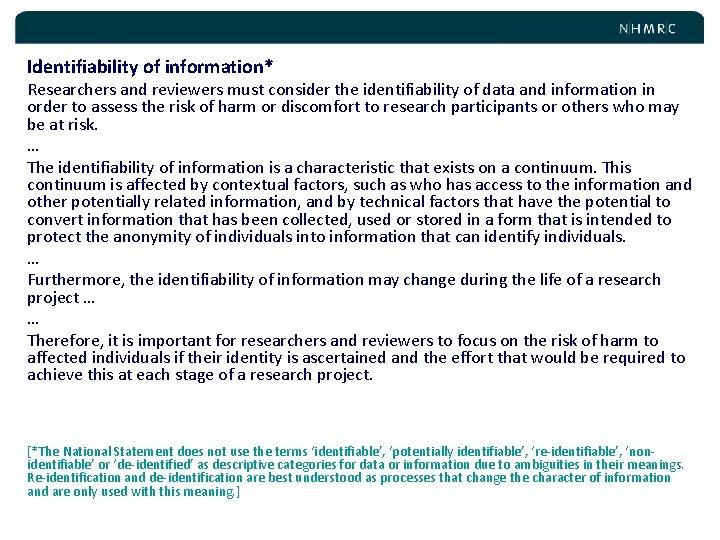 Identifiability of information* Researchers and reviewers must consider the identifiability of data and information