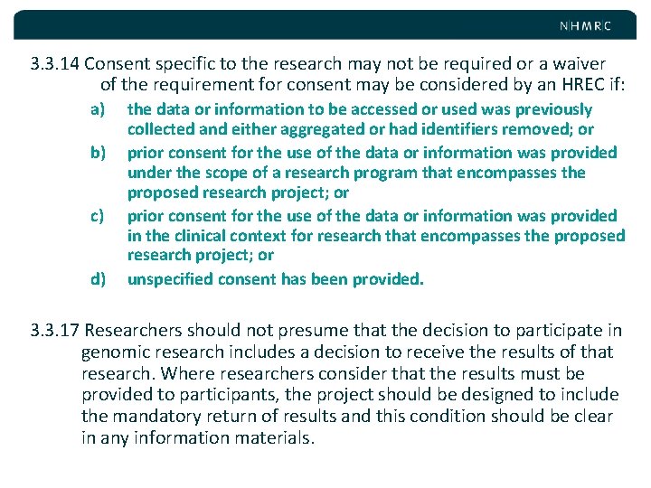 3. 3. 14 Consent specific to the research may not be required or a