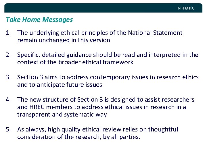 Take Home Messages 1. The underlying ethical principles of the National Statement remain unchanged