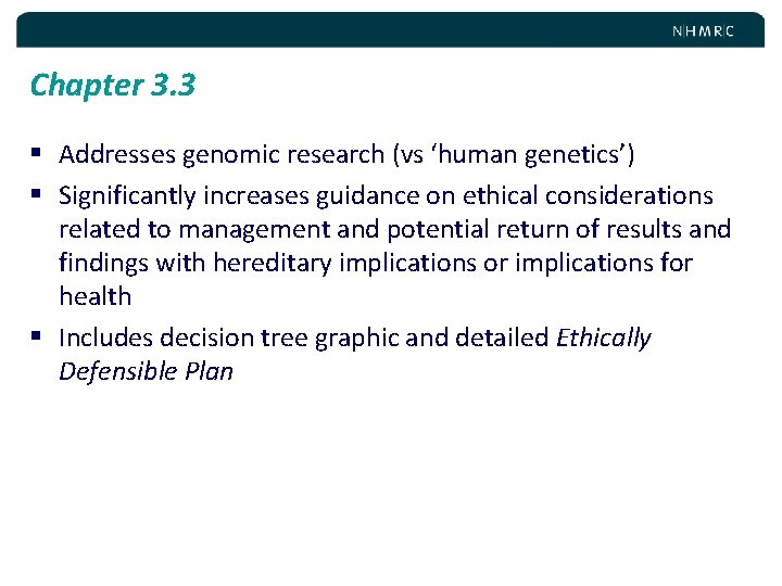 Chapter 3. 3 § Addresses genomic research (vs ‘human genetics’) § Significantly increases guidance