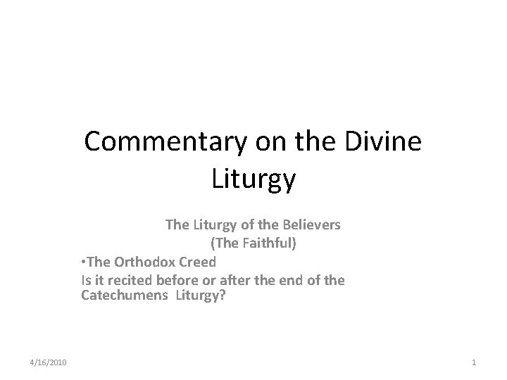 Commentary on the Divine Liturgy The Liturgy of the Believers (The Faithful) • The