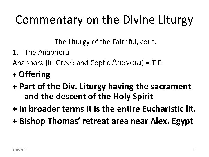 Commentary on the Divine Liturgy The Liturgy of the Faithful, cont. 1. The Anaphora