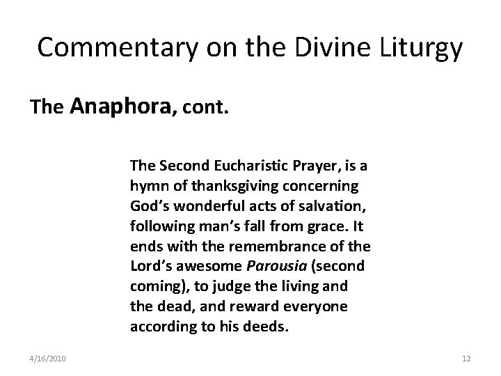 Commentary on the Divine Liturgy The Anaphora, cont. The Second Eucharistic Prayer, is a