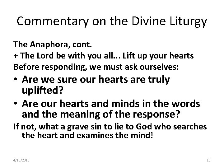 Commentary on the Divine Liturgy The Anaphora, cont. + The Lord be with you