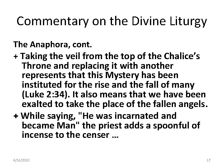 Commentary on the Divine Liturgy The Anaphora, cont. + Taking the veil from the