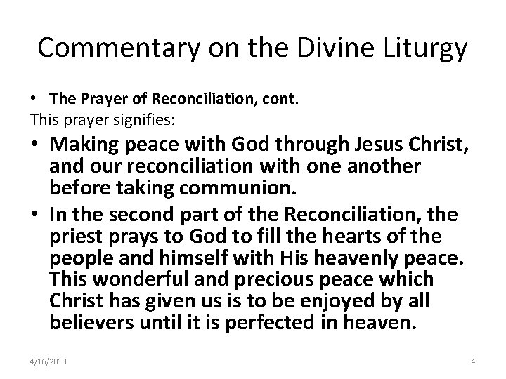 Commentary on the Divine Liturgy • The Prayer of Reconciliation, cont. This prayer signifies: