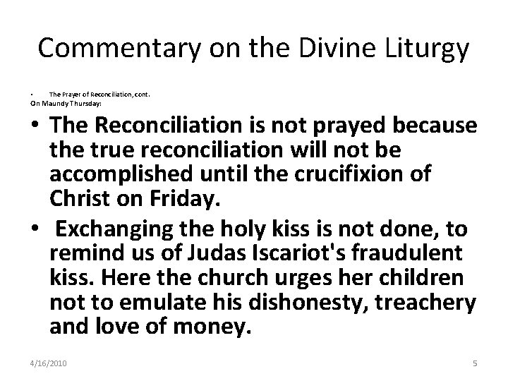 Commentary on the Divine Liturgy • The Prayer of Reconciliation, cont. On Maundy Thursday: