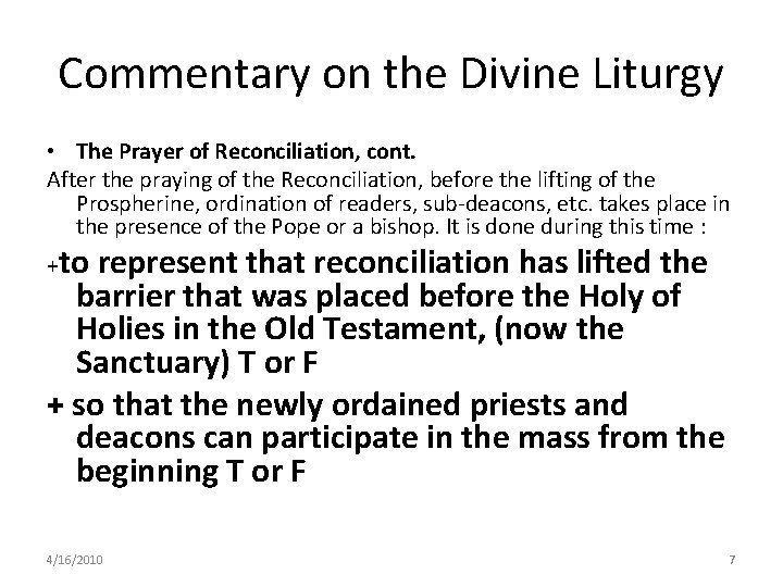 Commentary on the Divine Liturgy • The Prayer of Reconciliation, cont. After the praying