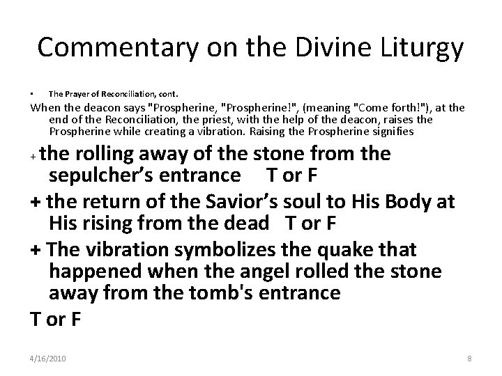 Commentary on the Divine Liturgy • The Prayer of Reconciliation, cont. When the deacon