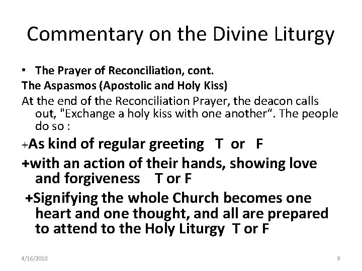 Commentary on the Divine Liturgy • The Prayer of Reconciliation, cont. The Aspasmos (Apostolic